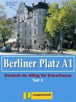 Berliner Platz (Ausgabe in Teilbänden). Bd.A1 Lehr- und Arbeitsbuch, m. Audio-CD Tl.2 : In Zus.-Arb. m. Anne Köker. Niveau A1 （2004. 143 S. m. zahlr. meist farb. Abb. 28 cm）