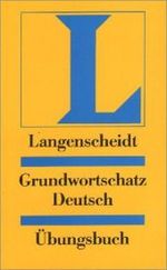 Langenscheidt Grundwortschatz Deutsch, Übungsbuch （10. Aufl. 2006. 322 S. m. Illustr. 18 cm）