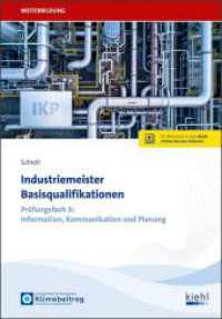 Industriemeister Basisqualifikationen : Pr&uuml;fungsfach 3: Information, Kommunikation und Planung (Pr&uuml;fungsb&uuml;cher f&uuml;r Betriebswirte und Meister) （1. Auflage. Online-Version inklusive.）
