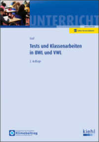 Tests und Klassenarbeiten in BWL und VWL : 500 Aufgaben und L&ouml;sungen in modularer Form （2. Aufl.）
