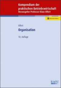 Organisation : Mit Online-Zugang (Kompendium der praktischen Betriebswirtschaft) （18. Aufl. 2019. 612 S. 230 mm）