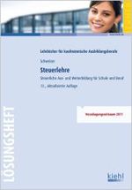 Steuerlehre, Lösungsheft : Steuerliche Aus- und Weiterbildung für Schule und Beruf. Veranlagungszeitraum 2011 (Lehrbücher für kaufmännische Ausbildungsberufe) （13., aktualis. Aufl. 2011. 121 S. 23 cm）
