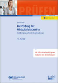Die Prüfung der Wirtschaftsfachwirte : Handlungsspezifische Qualifikationen (Prüfungsbücher für Fachwirte und Fachkaufleute) （10. Aufl. 2024. 1172 S. 230 mm）