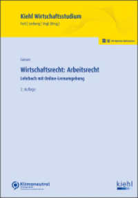 Wirtschaftsrecht: Arbeitsrecht : Lehrbuch mit Online-Lernumgebung (Kiehl Wirtschaftsstudium) （2. Aufl. 2023. 222 S. 240 mm）