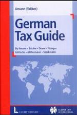 German Tax Guide : With Tax Law Texts German-Engl. and Glossary Engl.-German/German-Engl. （2001. XL, 1389 S. 23,5 cm）