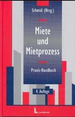 Miete und Mietprozess : Handbuch für die anwaltliche und gerichtliche Praxis （4., neu überarb. u. erw. Aufl. 2004. LXXXIII, 1280 S. 23,5 cm）