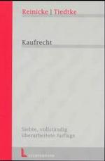 Kaufrecht : Einschließlich Abzahlungsgeschäfte, Allgemeine Geschäftsbedingungen, Eigentumsvorbehalt, Factoring, Fernabsatzverträge und elektronischer Geschäftsverkehr, finanzierte Kaufverträge, Haustürgeschäft （7., überarb. Aufl. 2004. XXXI, 769 S. 23,5 cm）
