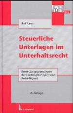 Steuerliche Unterlagen im Unterhaltsrecht : Bemessungsgrundlagen der Leistungsfähigkeit und Bedürftigkeit (FuR-Praxis) （2. Aufl. 2004. XLVI, 346 S. 23,5 cm）