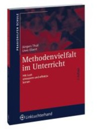 Methodenvielfalt im Unterricht : Mit Lust stressarm und effektiv lernen (Praxishilfen Schule) （3. Aufl. 2004. 164 S. m. Abb. 21 cm）