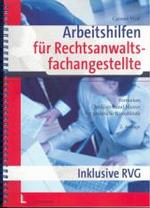 Arbeitshilfen für Rechtsanwaltsfachangestellte : Formulare, Checklisten und Muster für praktische Büroabläufe. Inklusive RVG （2. Aufl. 2004. XIV, 189 S. 30 cm）