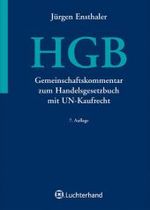 Gemeinschaftskommentar zum Handelsgesetzbuch (HGB) mit UN-Kaufrecht （7., neubearb. u. erw. Aufl. 2007. LV, 2964 S. 24,5 cm）