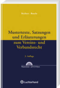 Mustertexte, Satzungen und Erläuterungen zum Vereins- und Verbandsrecht, m. CD-ROM （3., überarb. Aufl. 2008. 300 S. inkl. CD-ROM. 240 mm）