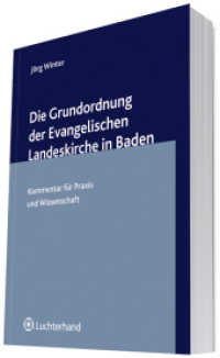 Die Grundordnung der Evangelischen Landeskirche in Baden : Kommentar für Praxis und Wissenschaft （2010. 396 S. 211 mm）