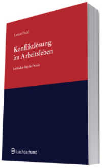 Konfliktlösung im Arbeitsleben : Leitfaden für die Praxis （2012. 384 S. inkl. Onlineausgabe. 210 mm）