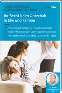 Ihr Recht beim Unterhalt in Ehe und Familie : Trennung und Scheidung: Ehegattenuntehalt. Kinder: Minderjährigen- und Volljährigenunterhalt. Mit Checklisten und aktueller Düsseldorfer Tabelle （2017. 152 S. 210 mm）
