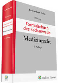 Formularbuch des Fachanwalts Medizinrecht (Formularbuch des Fachanwalts) （2. Aufl. 2018. 708 S. 247 mm）