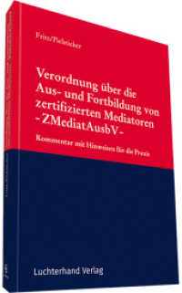 Verordnung über die Aus- und Fortbildung von zertifiziertenMediatoren - ZMediatAusbV - : Kommentar mit Hinweisen für die Praxis （2018. 132 S. 210 mm）