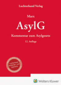 AsylG - Kommentar : Kommentar zum Asylgesetz （12. Aufl. 2024. 2278 S. Marx ist ein bekannter und engagierter Fachanw）