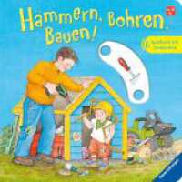 Hämmern, Bohren, Bauen! : Spielbuch mit Geräuschen （13. Aufl. 2010. 12 S. Farbig illustriert. 190 mm）