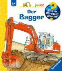 Wieso? Weshalb? Warum? junior, Band 38: Der Bagger (Wieso? Weshalb? Warum? Junior 38) （23. Aufl. 2011. 16 S. Farbig illustriert. 197 mm）