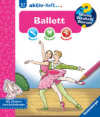 Wieso? Weshalb? Warum? aktiv-Heft - Ballett : Malen - Rätseln - Basteln. Mit Stickern und Bastelbogen (aktiv-Heft) （8. Aufl. 2018. 20 S. Farbige und schwarz-weiß Illustrationen. 27）