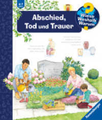 Wieso? Weshalb? Warum? Band 42 - Abschied, Tod und Trauer (Kernreihe (4-7 J.) 42) （12. Aufl. 2019. 16 S. Farbig illustriert. 278 mm）