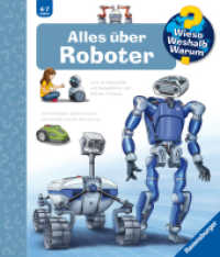 Wieso? Weshalb? Warum?, Band 47 - Alles über Roboter (Wieso? Weshalb? Warum?) （8. Aufl. 2021. 16 S. Farbig illustriert. 278 mm）
