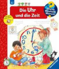 Wieso? Weshalb? Warum?, Band 25: Die Uhr und die Zeit (Wieso? Weshalb? Warum? 25) （41. Aufl. 2017. 16 S. Farbig illustriert. 280 mm）