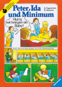 Peter, Ida und Minimum : Familie Lindström bekommt ein Baby. Ausgezeichnet mit dem Deutschen Jugendbuchpreis 1980, Kategorie Sachbuch （32. Aufl. 2016. 48 S. Farbig illustriert. 302 mm）