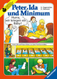 Peter, Ida und Minimum : Familie Lindström bekommt ein Baby. Ausgezeichnet mit dem Deutschen Jugendbuchpreis 1980, Kategorie Sachbuch （33. Aufl. 2016. 48 S. Farbig illustriert. 300 mm）