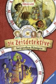 Die Zeitdetektive bei großen Königen : Alexander der Große unter Verdacht; Montezuma und der Zorn der Götter. Doppelband (Die Zeitdetektive Bd.17 u.12) （Sonderausg. 2013. 316 S. schw.-w. Ill. 192 mm）