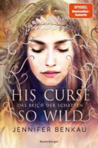 Das Reich der Schatten， Band 2: His Curse So Wild (High Romantasy von der SPIEGEL-Bestsellerautorin von One True Queen (Das Reich der Schatten 2)