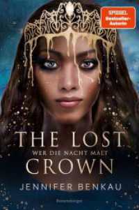 The Lost Crown, Band 1 - Wer die Nacht malt (The Lost Crown 1) （1. Aufl. 2022. 512 S. 215 mm）