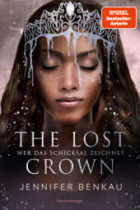 The Lost Crown, Band 2 - Wer das Schicksal zeichnet (The Lost Crown 2) （1. Aufl. 2023. 512 S. 215 mm）