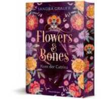 Flowers & Bones, Band 2 - Kuss der Catrina (Flowers & Bones 2) （2. Aufl. 2024. 448 S. 210 mm）
