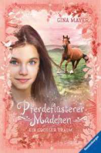 Pferdeflüsterer-Mädchen: Ein großer Traum (Pferdeflüsterer-Mädchen 2) （4. Aufl. 2021. 160 S. Schwarz-weiß illustriert. 217 mm）