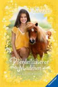 Pferdeflüsterer-Mädchen, Band 4: Das kleine Wunder (Pferdeflüsterer-Mädchen 4) （2. Aufl. 2022. 160 S. Schwarz-weiß illustriert. 217 mm）