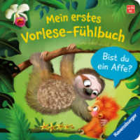 Mein erstes Vorlese-Fühlbuch - Bist du ein Affe? (Mein erstes Vorlese-Fühlbuch) （3. Aufl. 2023. 10 S. Farbig illustriert. 167 mm）