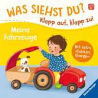 Was siehst du? Klapp auf, klapp zu! Meine Fahrzeuge （1. Aufl. 2023. 12 S. Farbig illustriert. 160 mm）