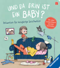 Und da drin ist ein Baby? Antworten für neugierige Geschwister （1. Aufl. 2023. 22 S. Farbig illustriert. 240 mm）