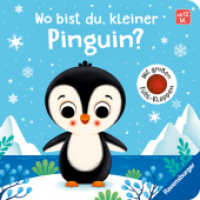 Wo bist du, kleiner Pinguin? : Mit großen Fühl-Klappen (Wo bist du ...?) （2. Aufl. 2023. 12 S. Farbig illustriert. 130 mm）