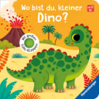 Wo bist du, kleiner Dino? : Mit großen Fühl-Klappen (Wo bist du ...?) （2. Aufl. 2024. 12 S. Farbig illustriert. 130 mm）