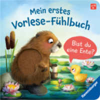 Mein erstes Vorlese-Fühlbuch - Bist du eine Ente? (Mein erstes Vorlese-Fühlbuch) （1. Aufl. 2023. 10 S. Farbig illustriert. 167 mm）
