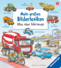 Mein großes Bilderlexikon: Alles über Fahrzeuge （1. Aufl. 2023. 24 S. Farbig illustriert. 235 mm）