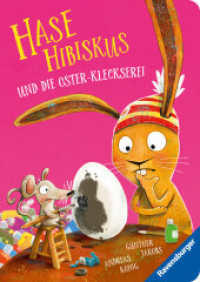 Hase Hibiskus und die Oster-Kleckserei （2. Aufl. 2024. 26 S. Farbig illustriert. 205 mm）
