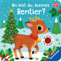 Wo bist du, kleines Rentier? (Wo bist du ...?) （3. Aufl. 2024. 12 S. Farbig illustriert. 130 mm）