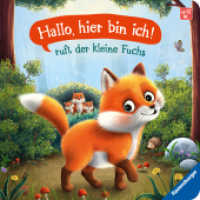 "Hallo, hier bin ich!", ruft der kleine Fuchs ("Hallo, hier bin ich!") （1. Aufl. 2025. 24 S. Farbig illustriert. 160 mm）