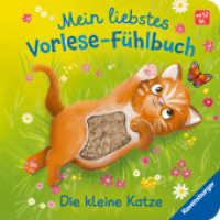 Mein liebstes Vorlese-Fühlbuch - Die kleine Katze (Mein liebstes Vorlese-Fühlbuch) （2. Aufl. 2024. 10 S. Farbig illustriert. 137 mm）