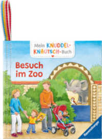 Mein Knuddel-Knautsch-Buch - Besuch im Zoo : Fühlbuch (Mein Knuddel-Knautsch-Buch) （3. Aufl. 2024. 10 S. Farbig illustriert. 130 mm）