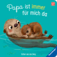 Papa ist immer für mich da （1. Aufl. 2025. 22 S. Farbig illustriert. 160 mm）